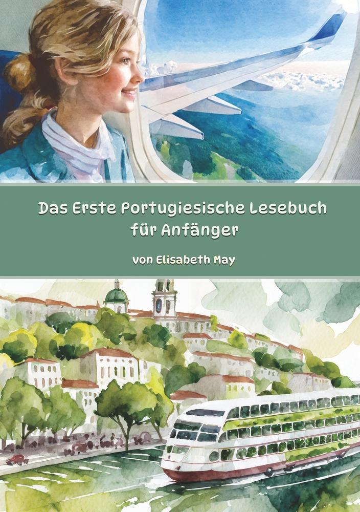 Das Erste Portugiesische Lesebuch für Anfänger