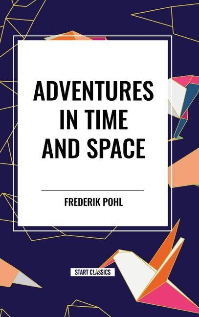 Adventures in Time and Space