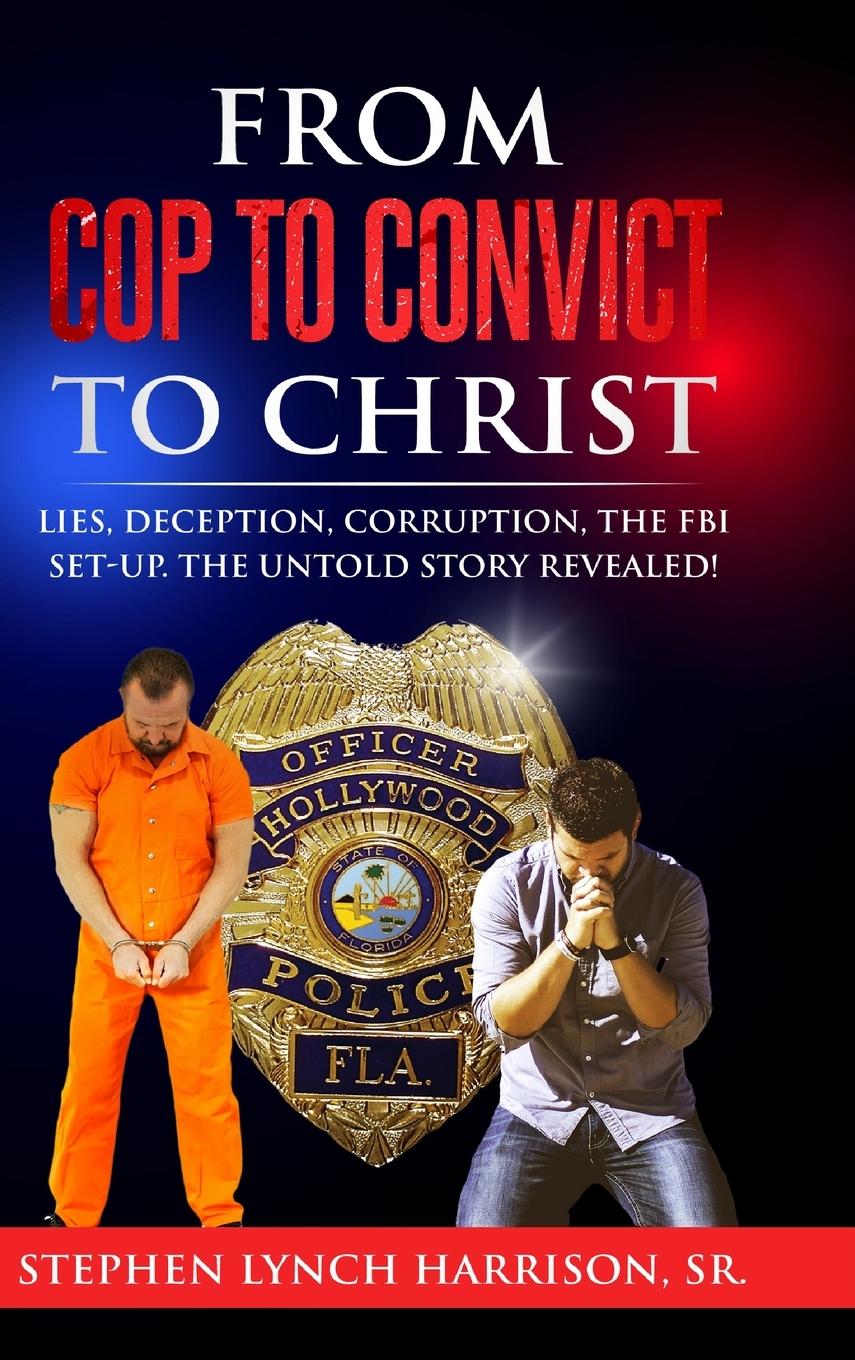 From Cop to Convict to Christ