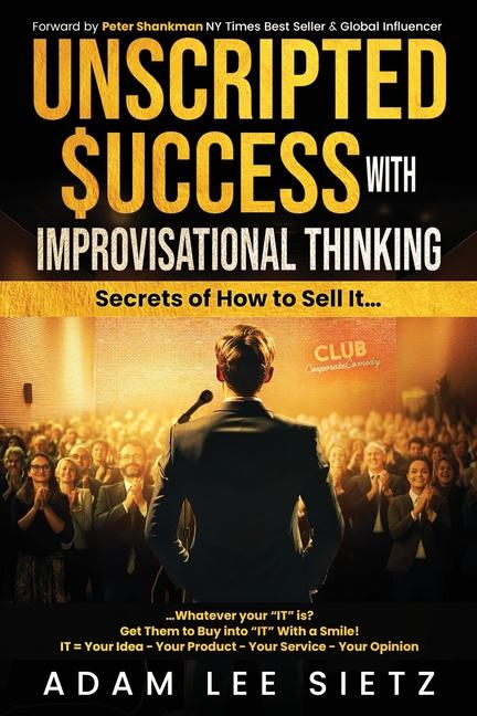 Unscripted Success with Improvisational Thinking