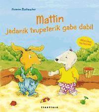 Mattin, jadanik txupeterik gabe dabil