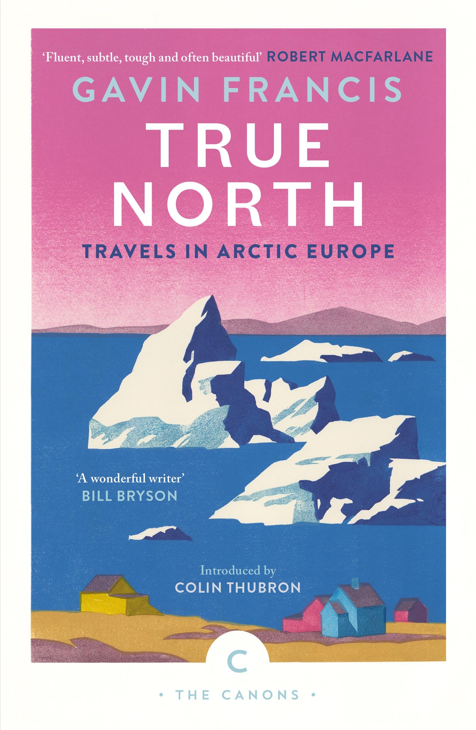 True North: Travels in Arctic Europe