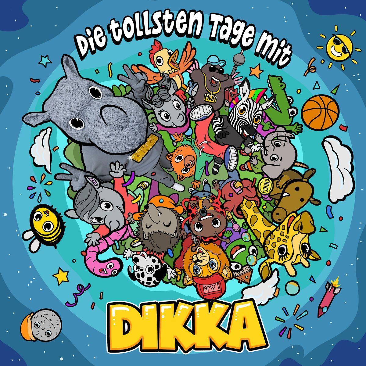 Die tollsten Tage mit DIKKA