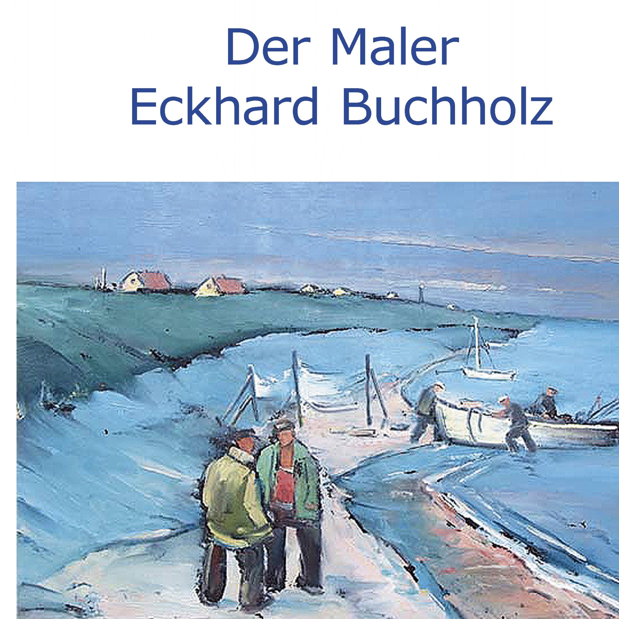 Der Maler Eckhard Buchholz