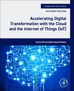 Accelerating Digital Transformation with the Cloud and the Internet of Things (Iot)