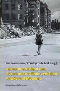 Ausnahmezustand und Ausnahmezustände zwischen Antike und Moderne