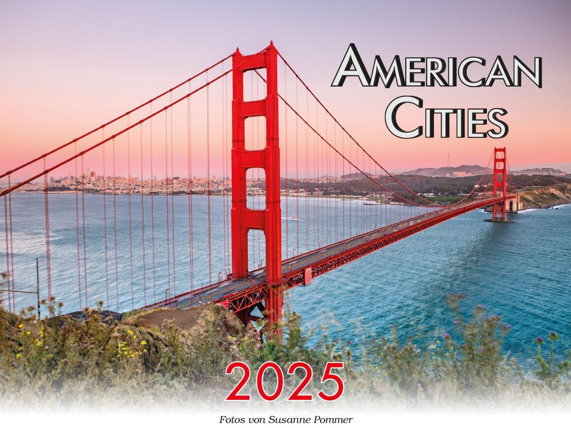 American Cities - Metropolen der USA Kalender 2025