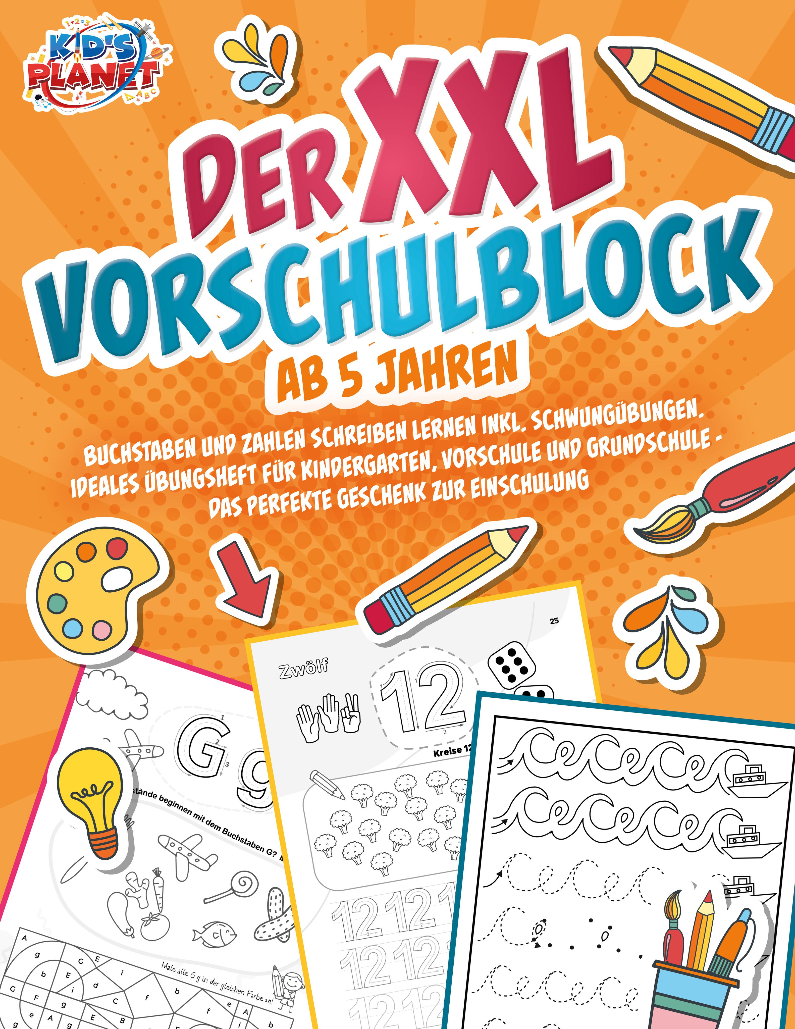 Der XXL-Vorschulblock ab 5 Jahren: Buchstaben und Zahlen schreiben lernen inkl. Schwungübungen. Ideales Übungsheft für Kindergarten, Vorschule und Grundschule - Das perfekte Geschenk zur Einschulung