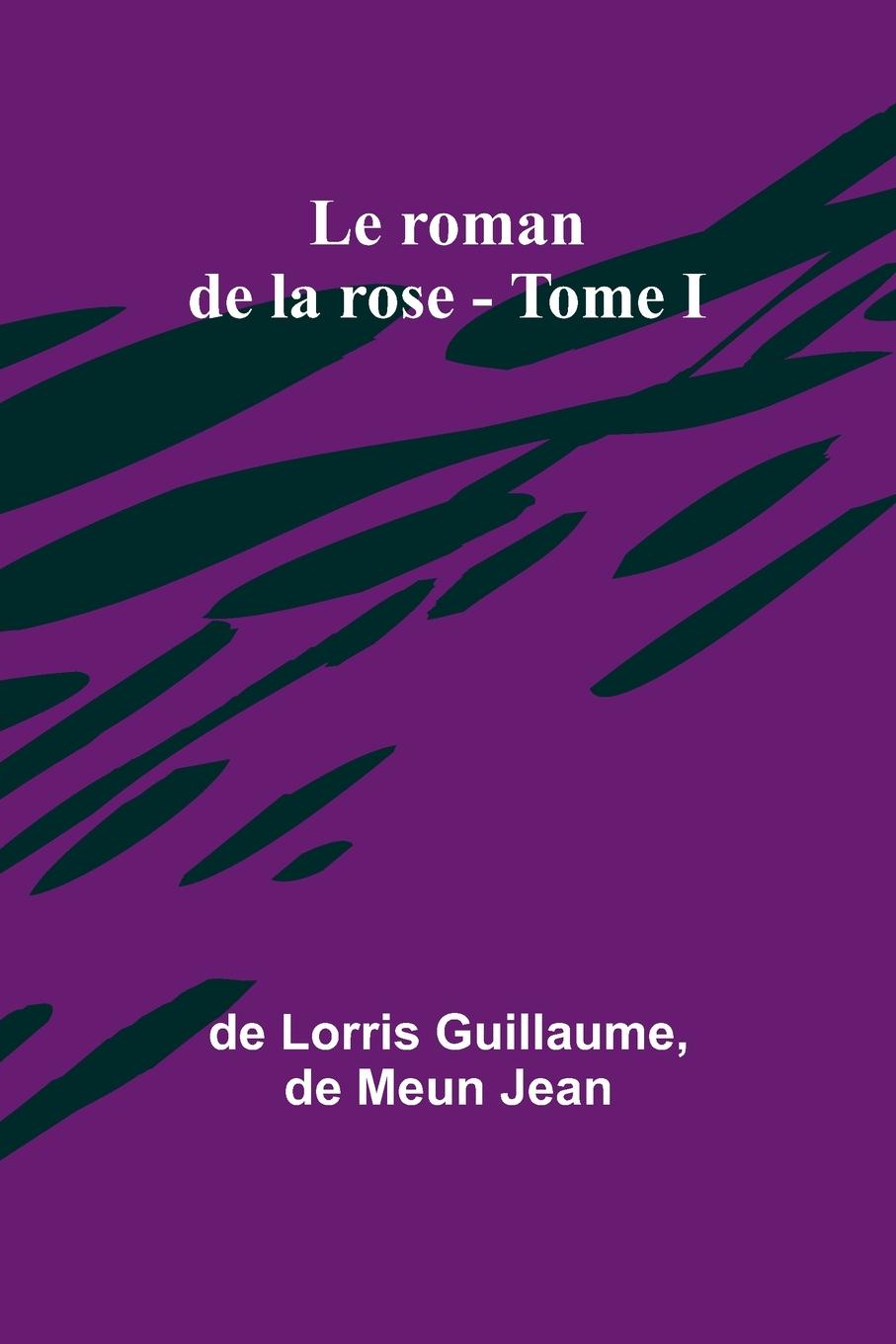 Le roman de la rose - Tome I