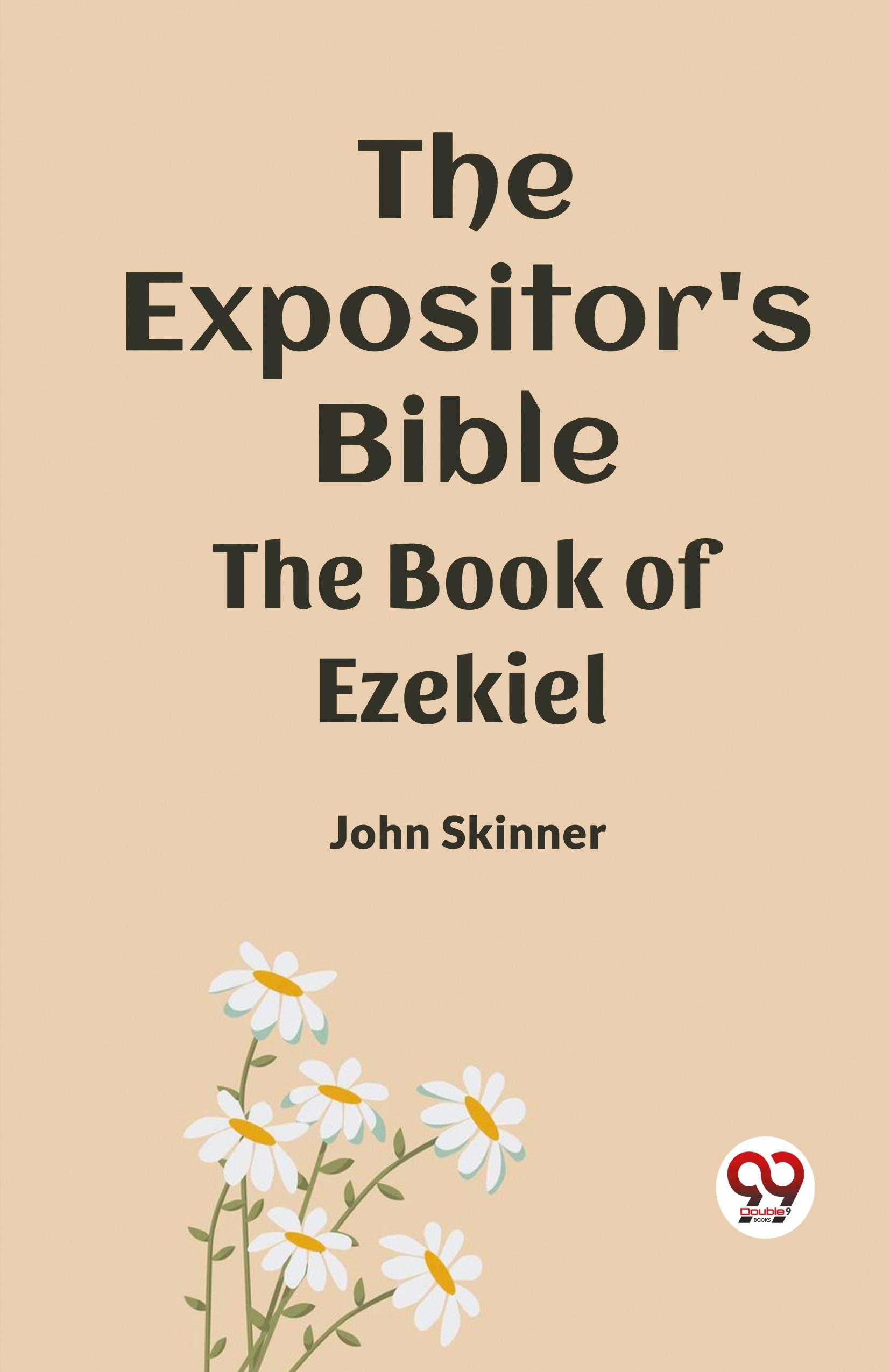 The Expositor's Bible The Book Of Ezekiel