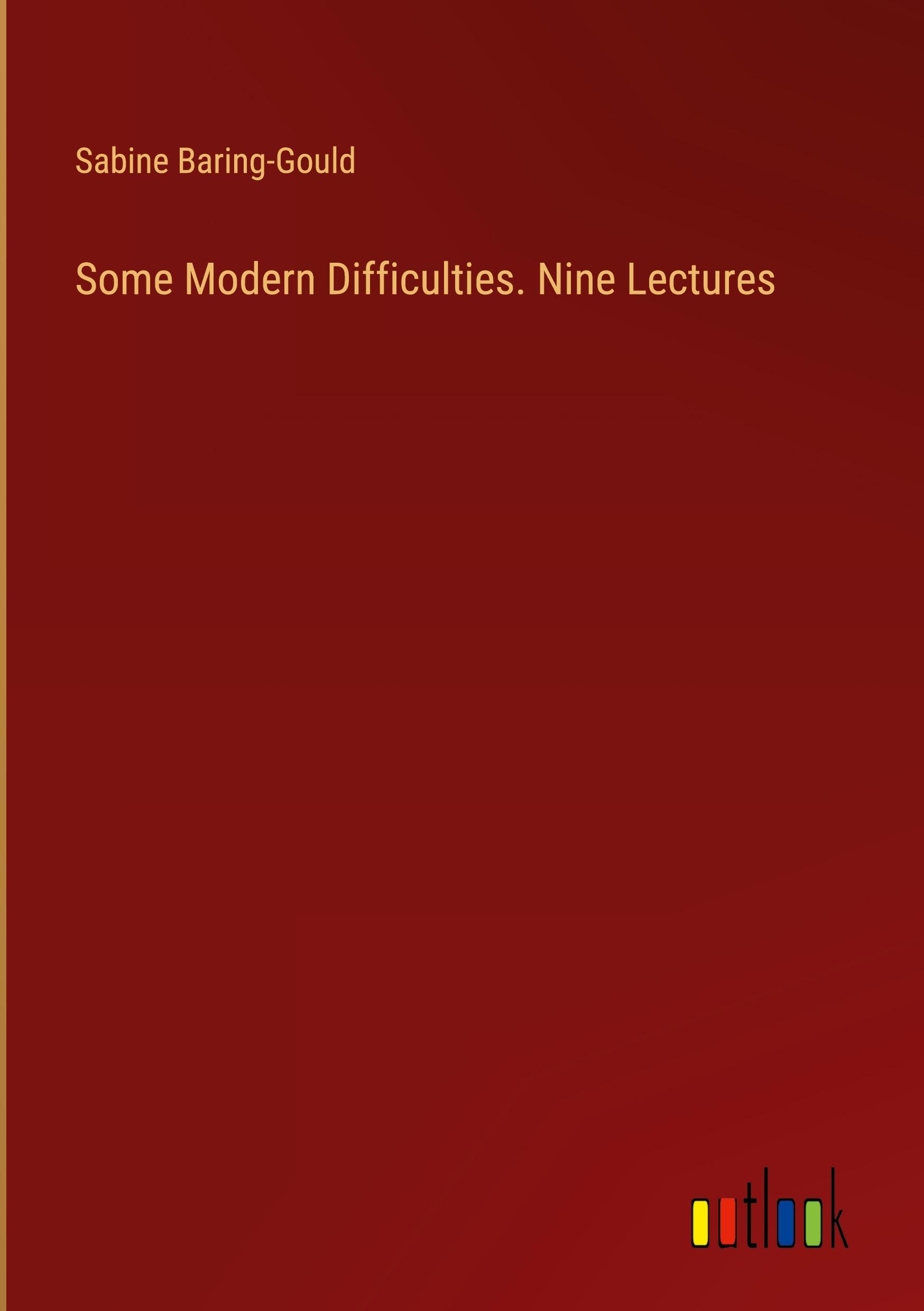 Some Modern Difficulties. Nine Lectures