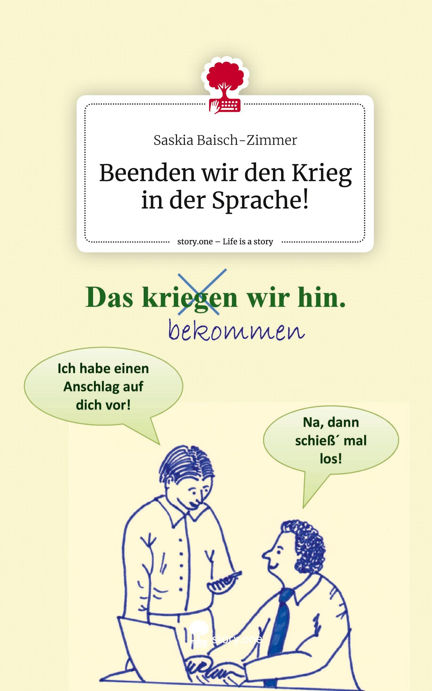 Beenden wir den Krieg in der Sprache!. Life is a Story - story.one