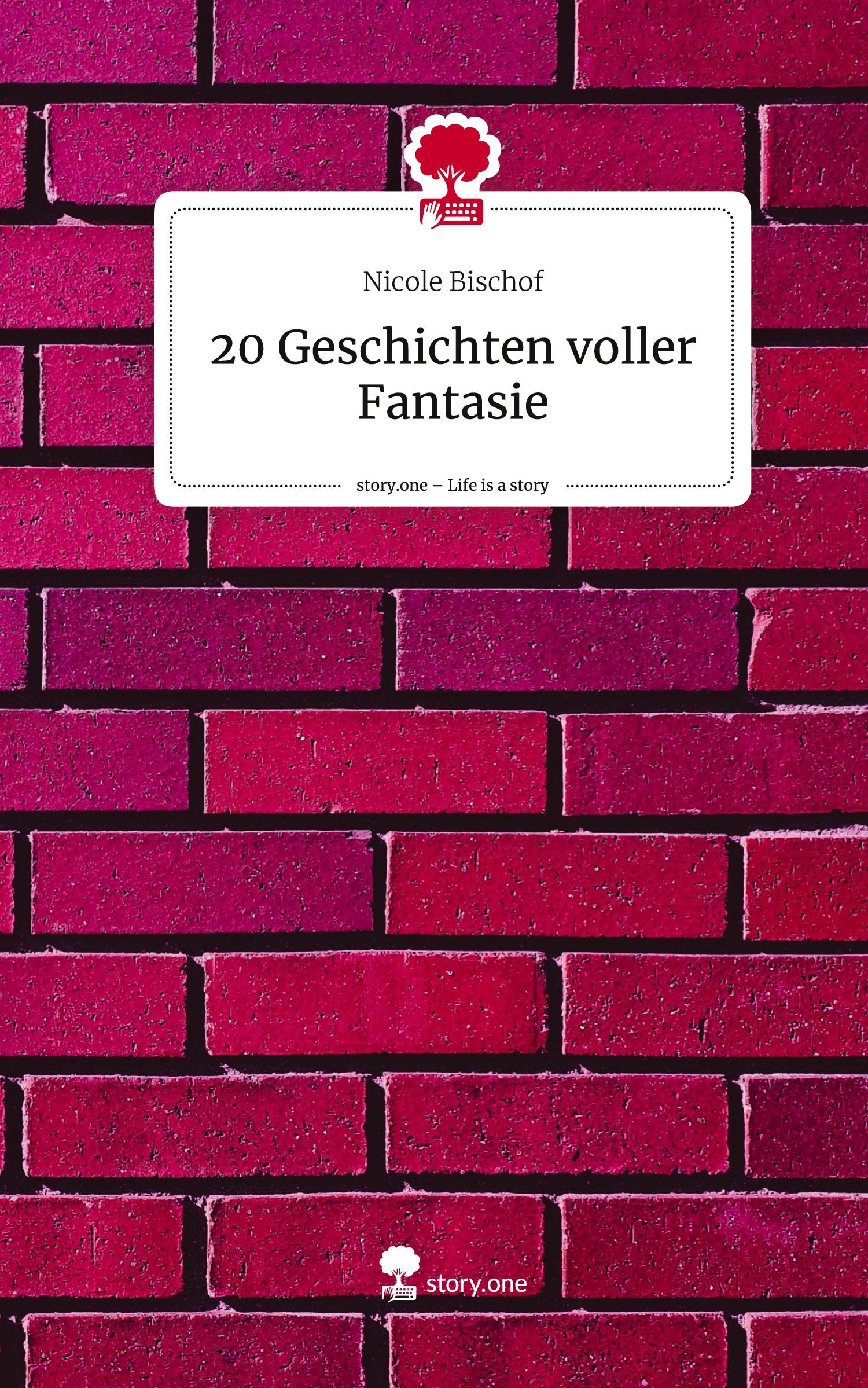 20 Geschichten voller Fantasie. Life is a Story - story.one