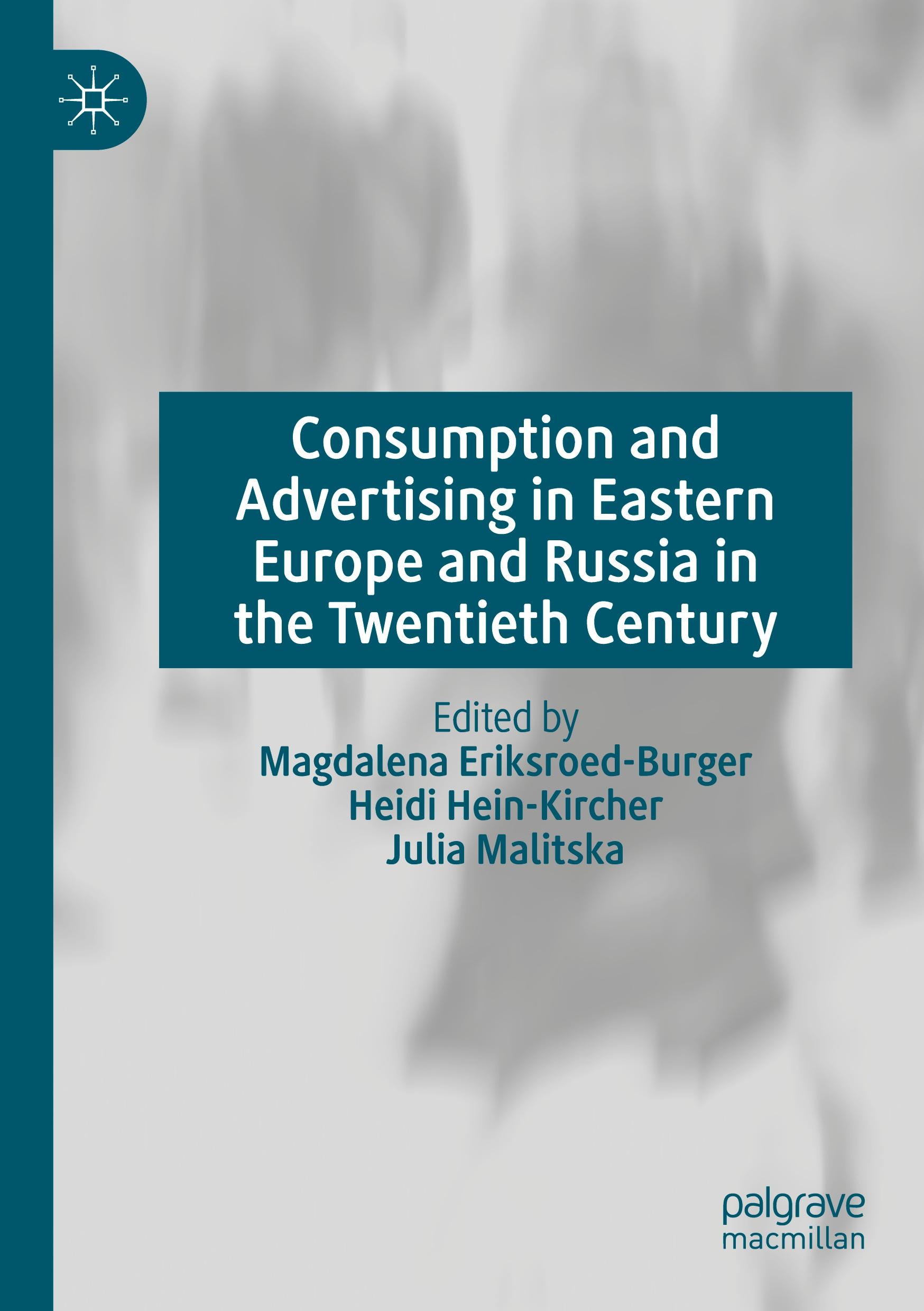 Consumption and Advertising in Eastern Europe and Russia in the Twentieth Century