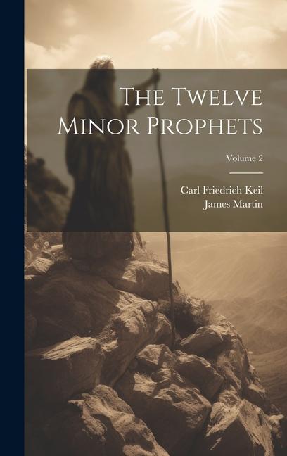 The Twelve Minor Prophets; Volume 2