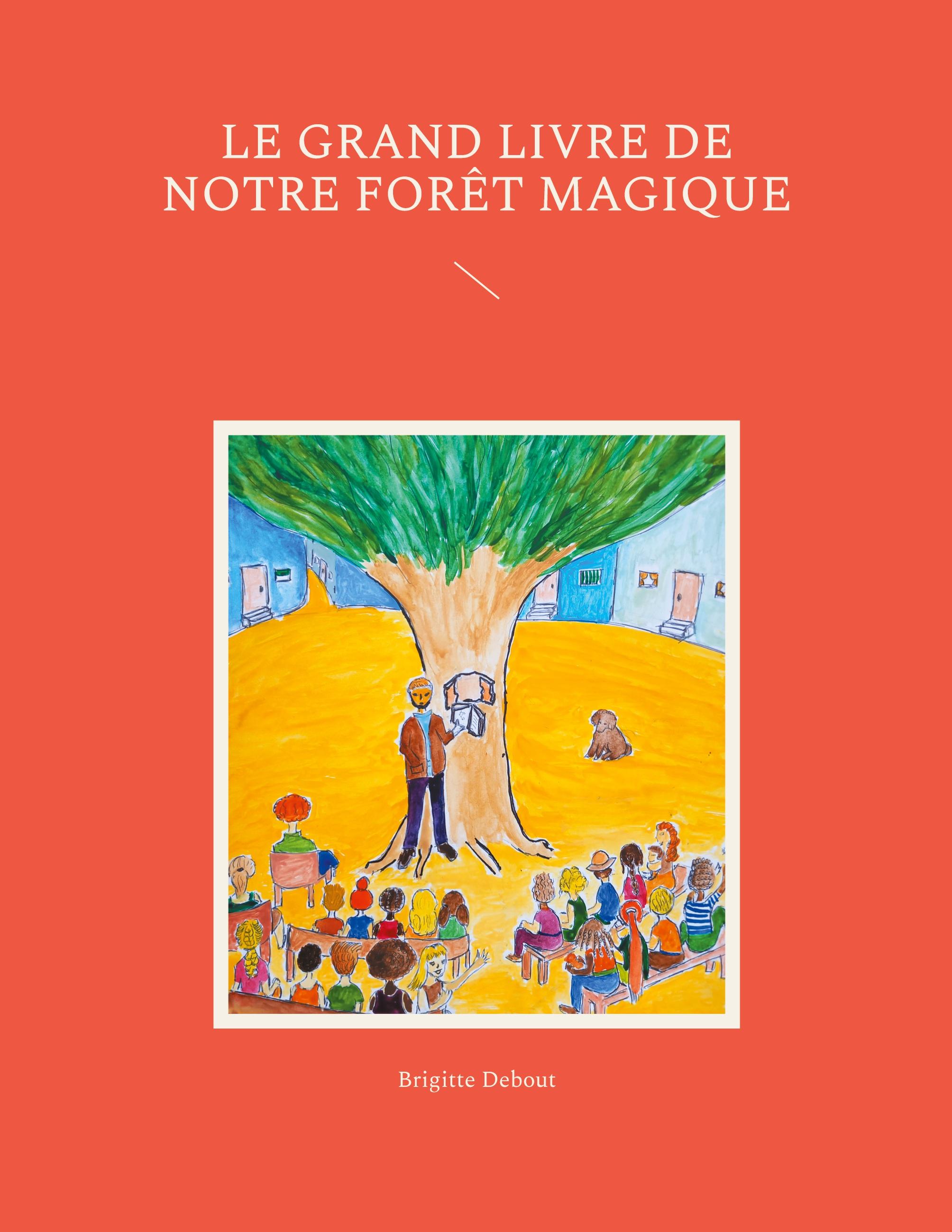 Le grand livre de notre forêt magique