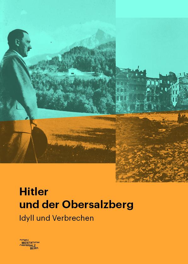 Hitler und der Obersalzberg