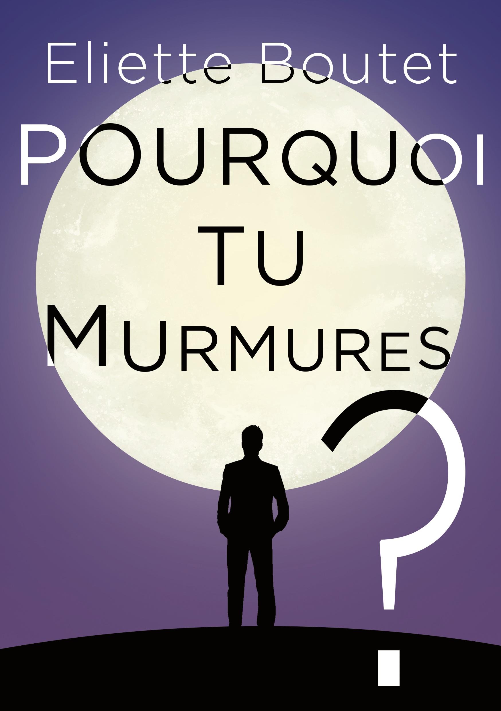 Pourquoi tu murmures ?