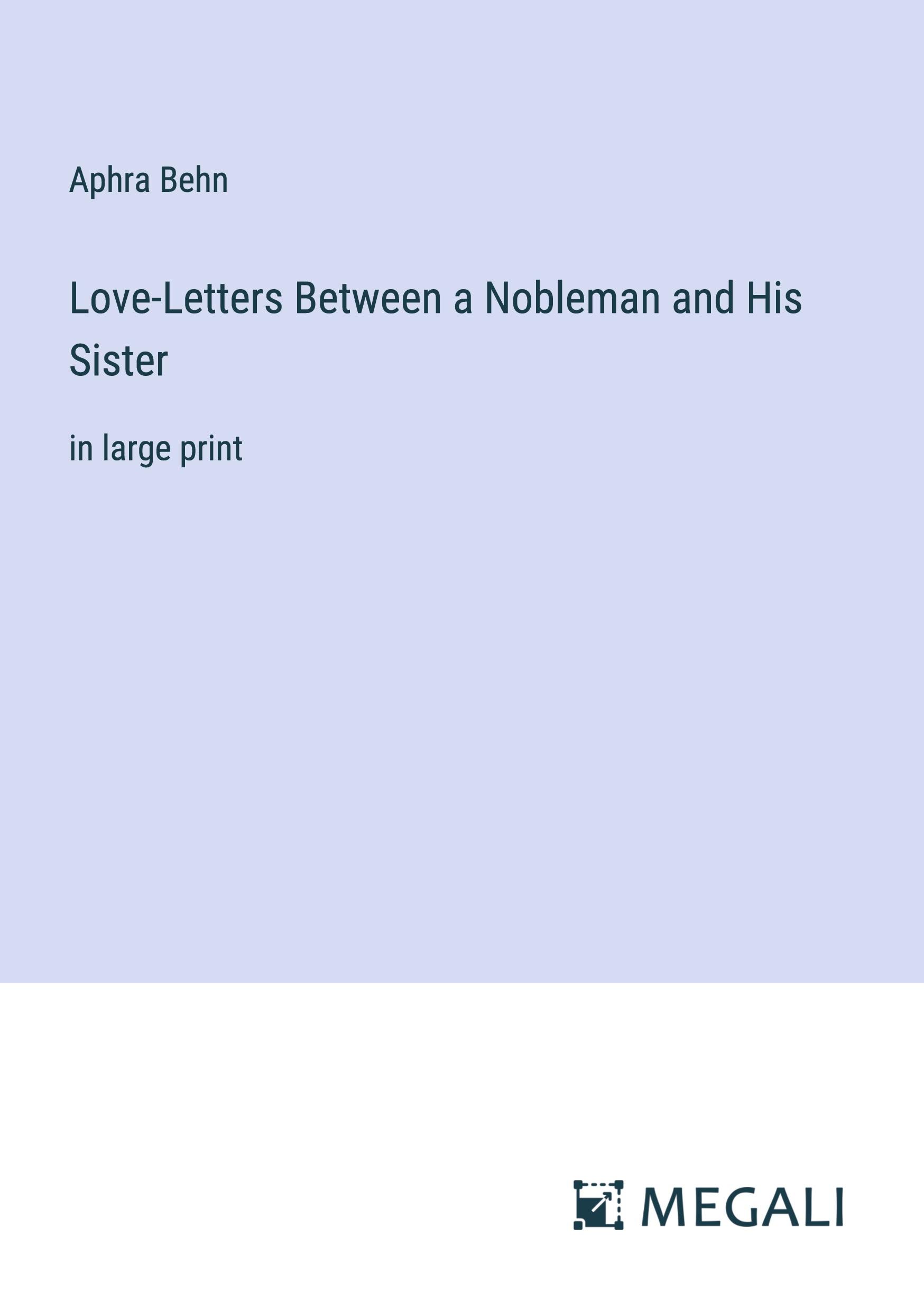 Love-Letters Between a Nobleman and His Sister