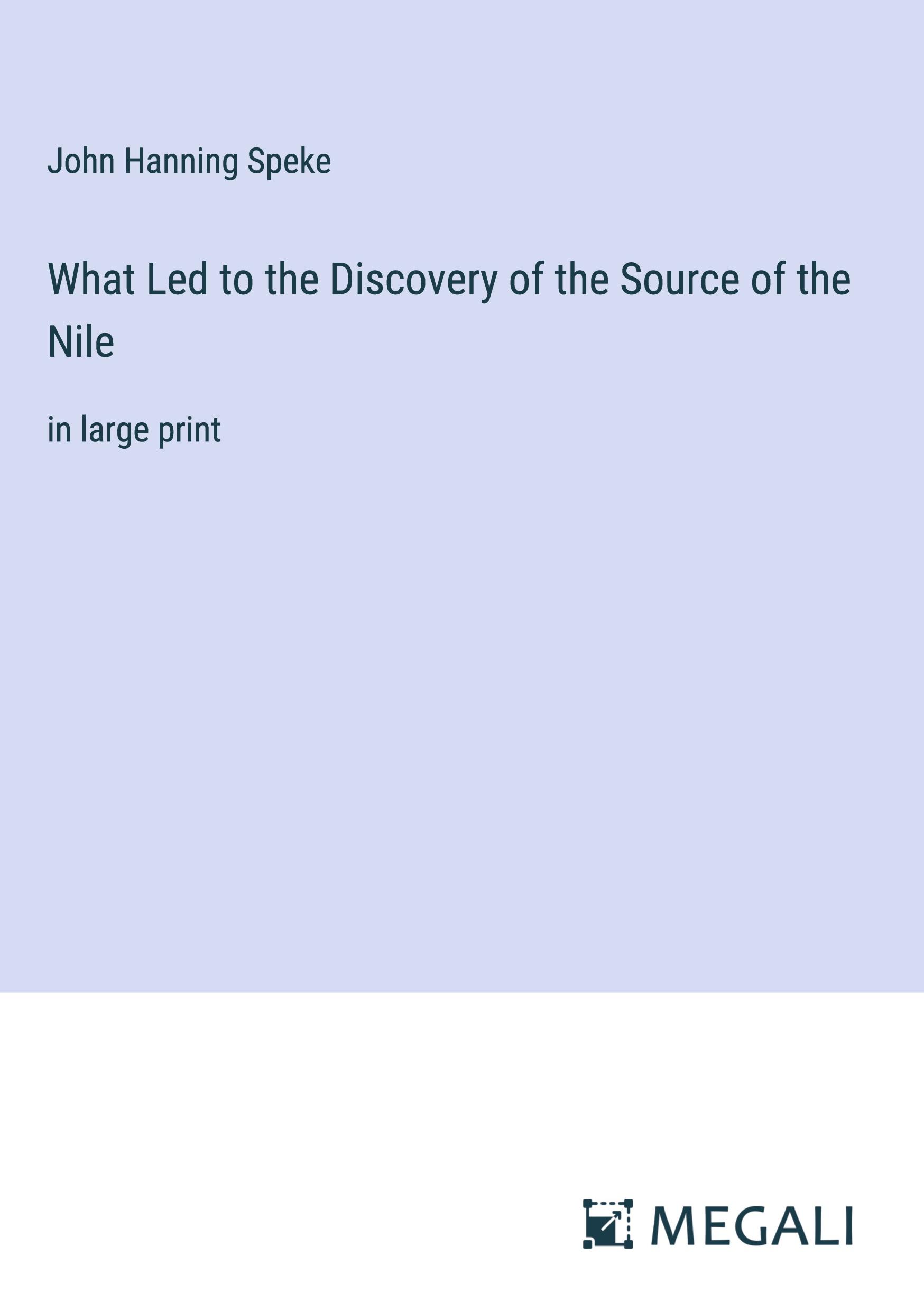 What Led to the Discovery of the Source of the Nile