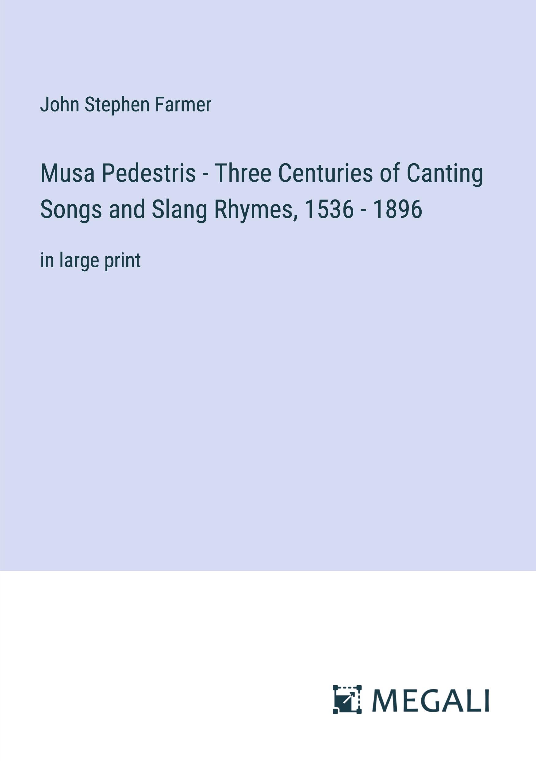 Musa Pedestris - Three Centuries of Canting Songs and Slang Rhymes, 1536 - 1896