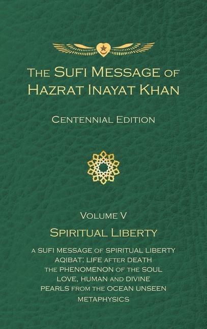 The Sufi Message of Hazrat Inayat Khan Vol. 5 Centennial Edition