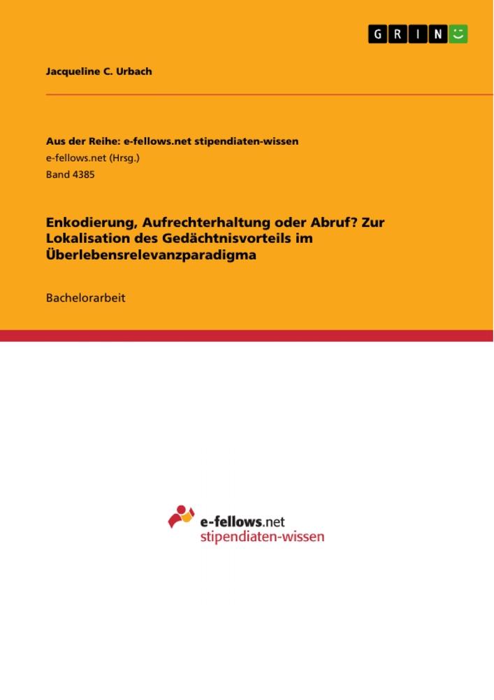 Enkodierung, Aufrechterhaltung oder Abruf? Zur Lokalisation des Gedächtnisvorteils im Überlebensrelevanzparadigma