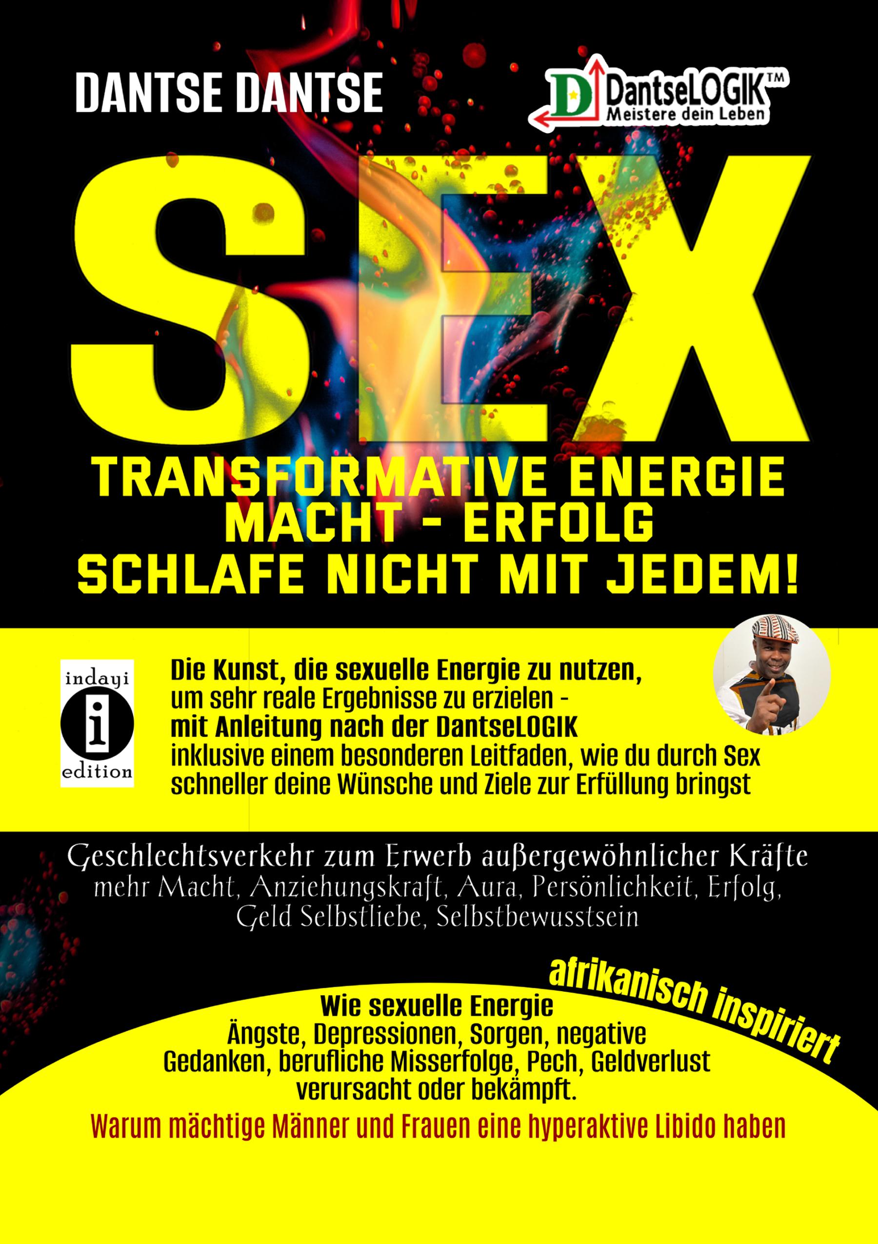 SEX-Transformative Energie-Macht-Erfolg: Schlafe nicht mit jedem! - Geschlechtsverkehr zum Erwerb außergewöhnlicher Kräfte