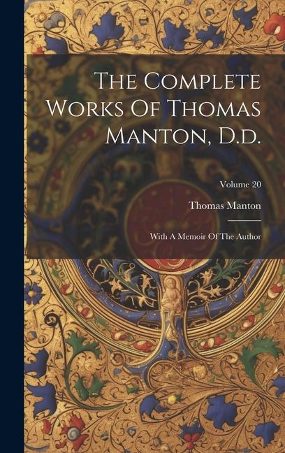 The Complete Works Of Thomas Manton, D.d.