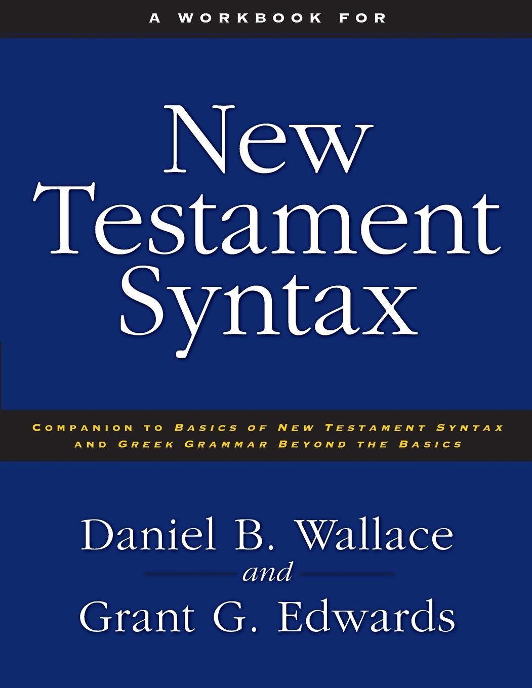 A Workbook for New Testament Syntax