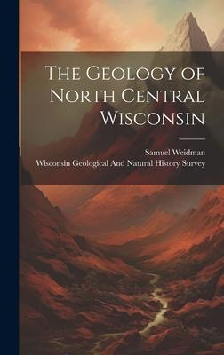 The Geology of North Central Wisconsin