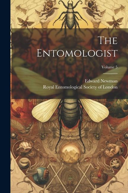 The Entomologist; Volume 5