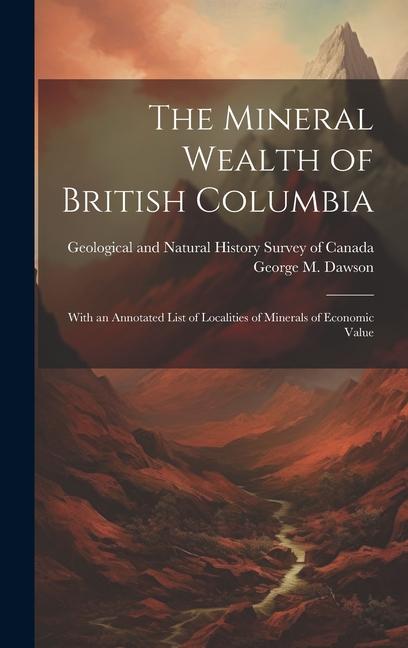 The Mineral Wealth of British Columbia