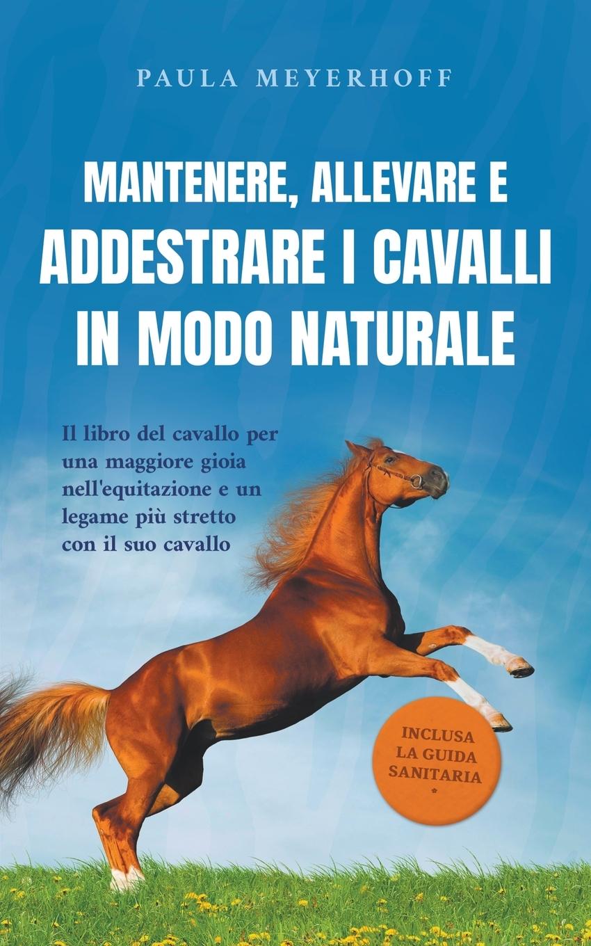 Mantenere, allevare e addestrare i cavalli in modo naturale