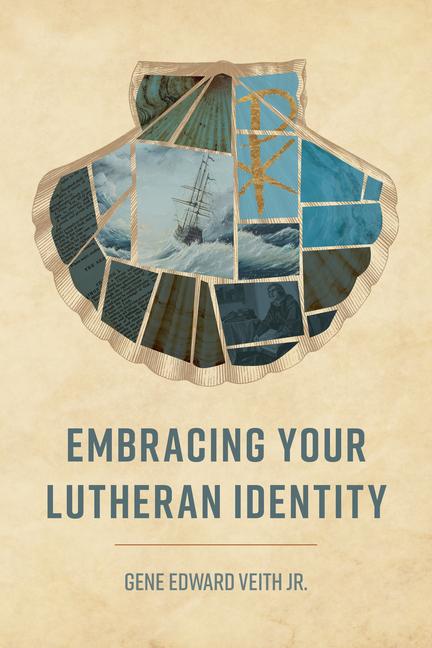 Embracing Your Lutheran Identity