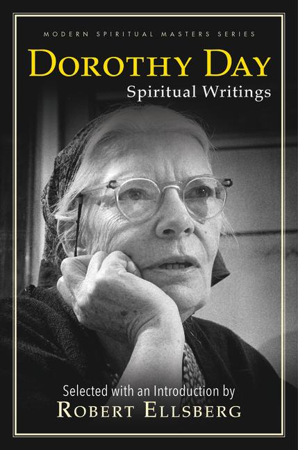 Dorothy Day: Spiritual Writings