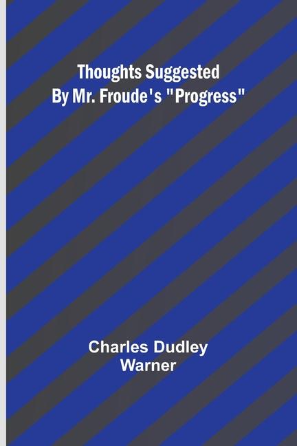 Thoughts Suggested By Mr. Froude's "Progress"