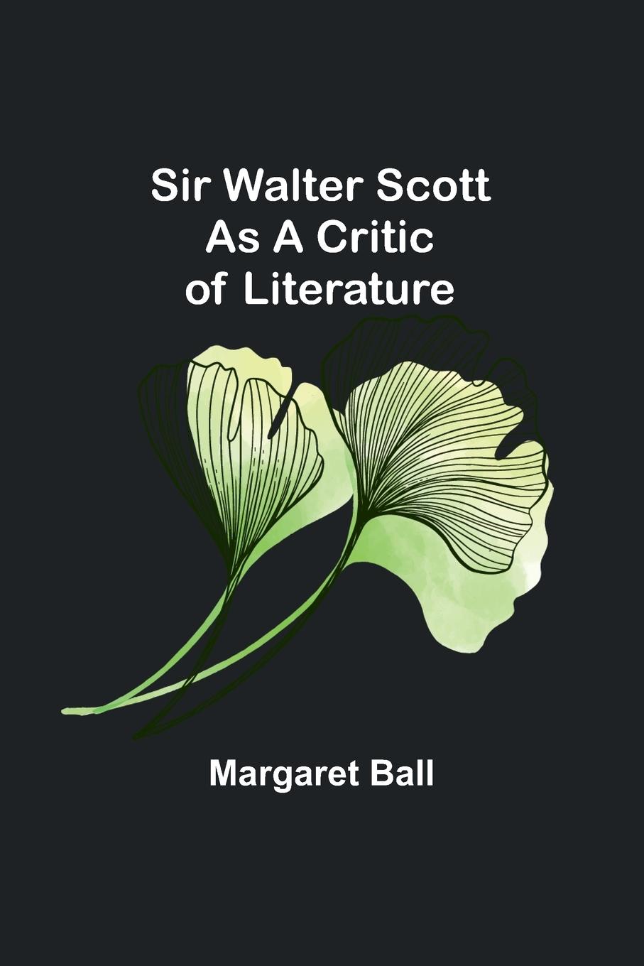 Sir Walter Scott as a Critic of Literature