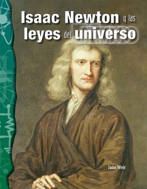 Isaac Newton Y Las Leyes del Universo