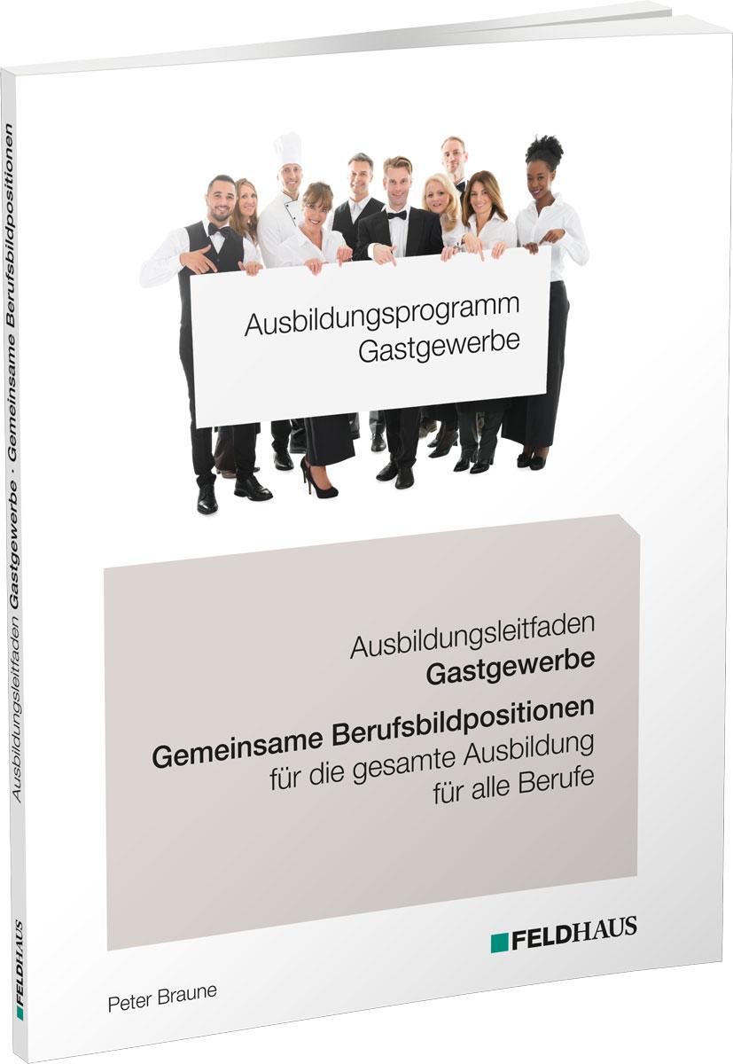 Ausbildungsprogramm Gastgewerbe / Ausbildungsleitfaden Gastgewerbe - Gemeinsame Berufsbildpositionen für alle Berufe