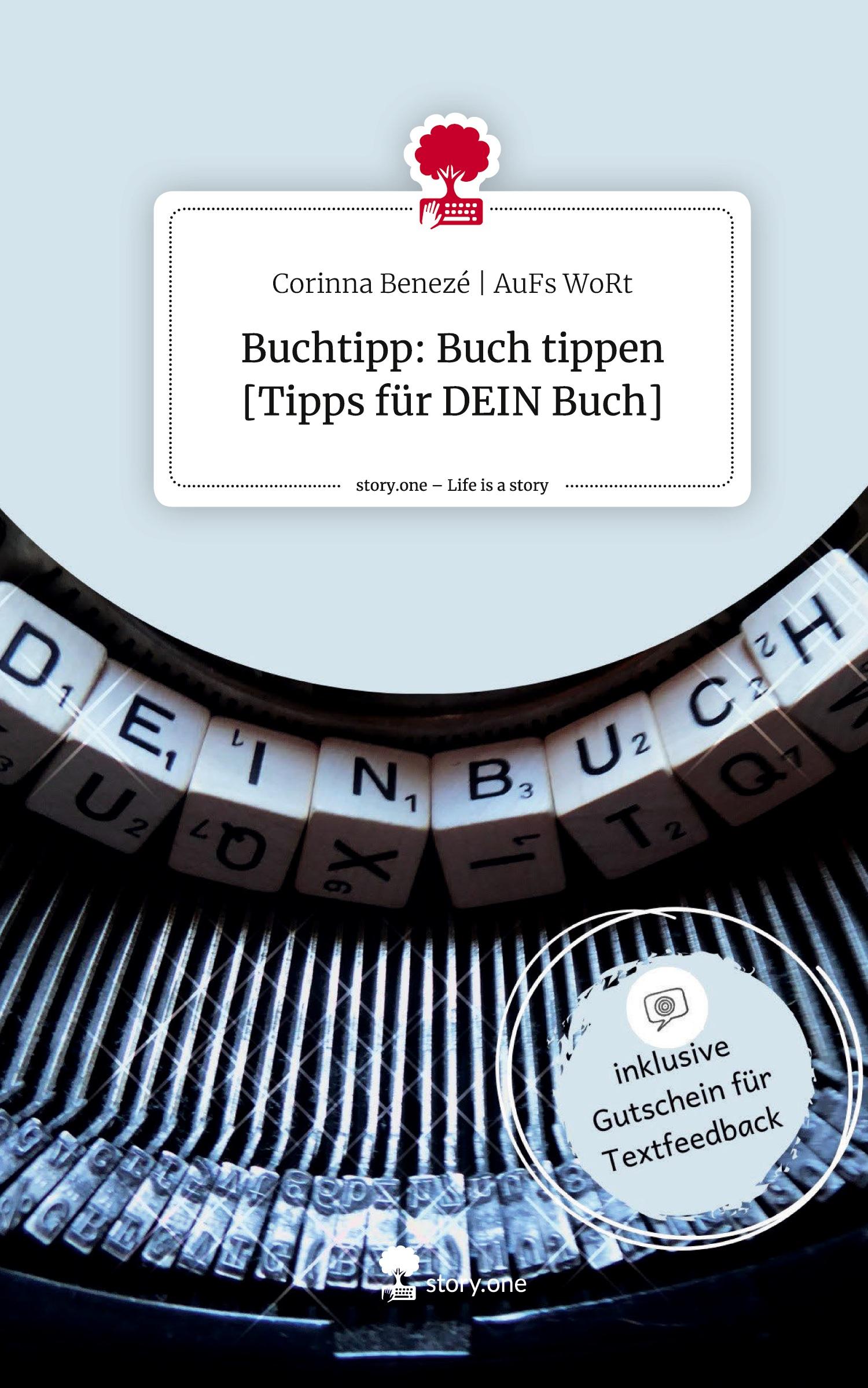 Buchtipp: Buch tippen           [Tipps für DEIN Buch]. Life is a Story - story.one