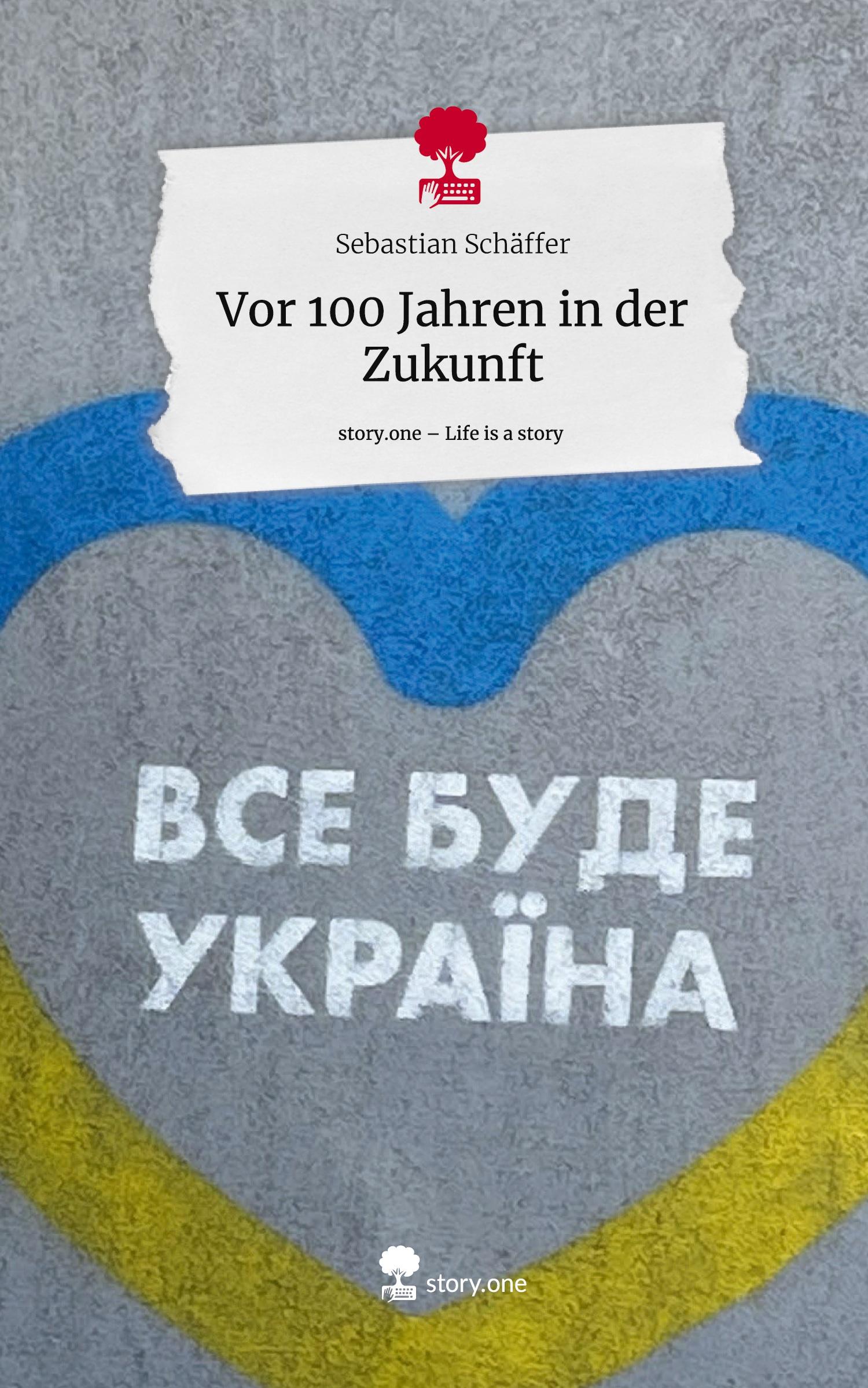 Vor 100 Jahren in der Zukunft. Life is a Story - story.one