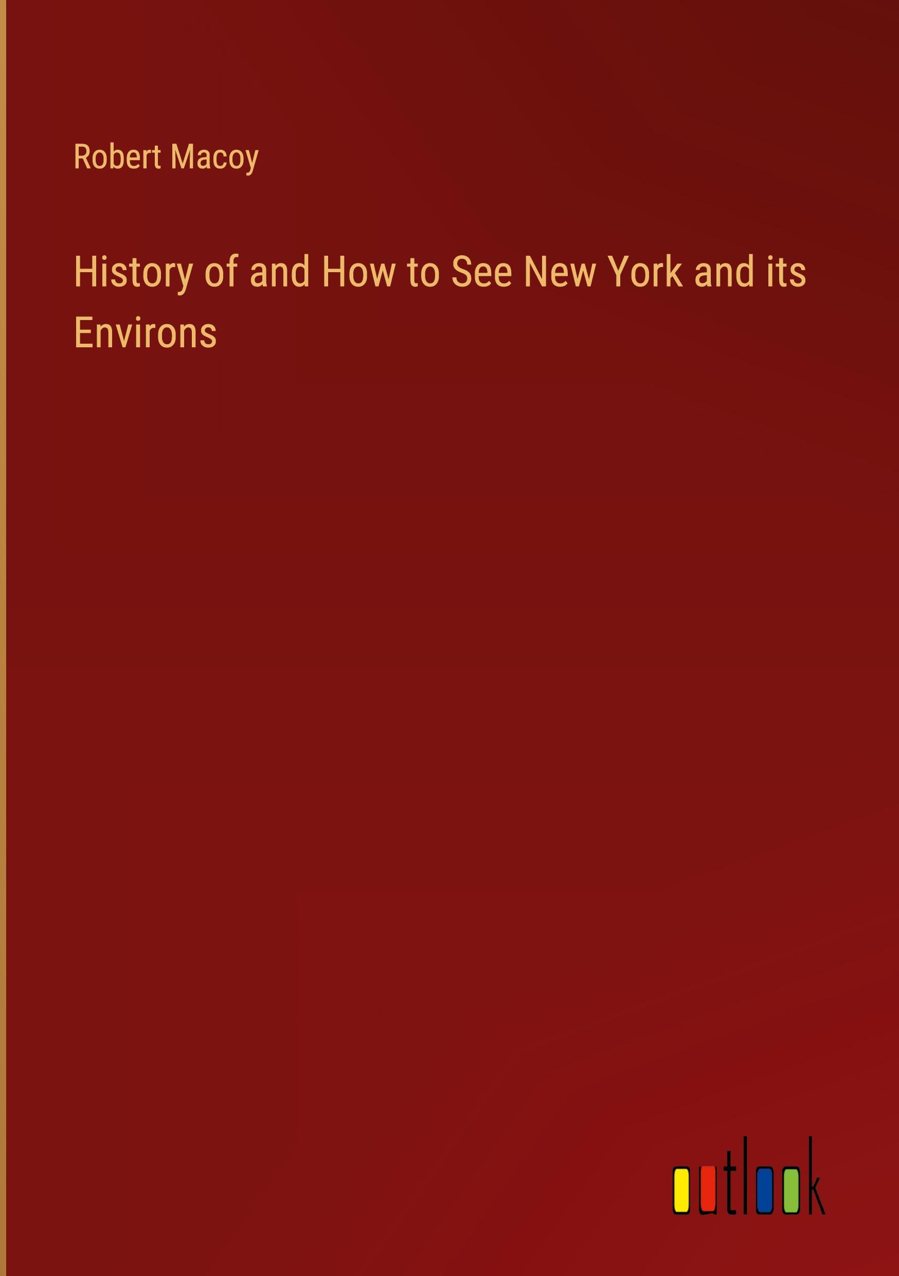 History of and How to See New York and its Environs