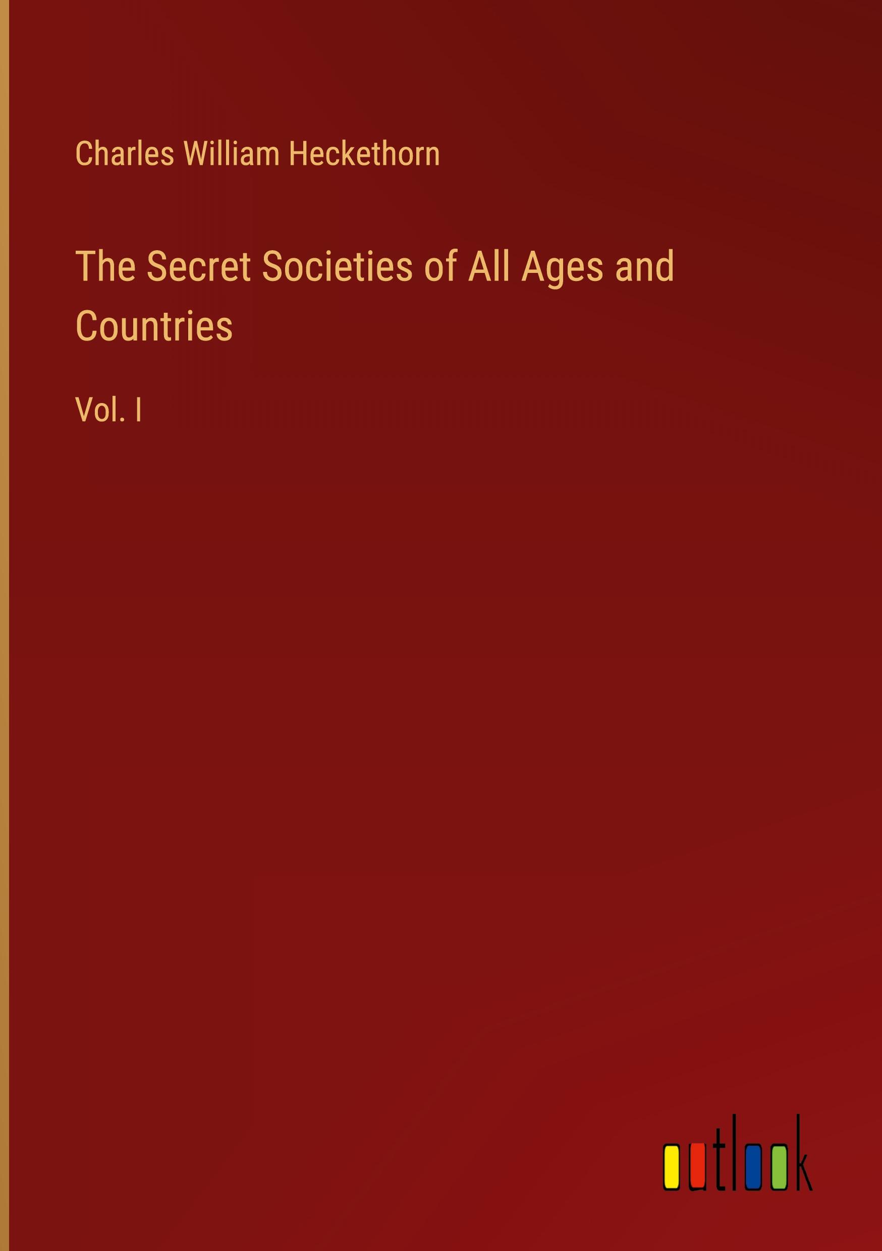 The Secret Societies of All Ages and Countries