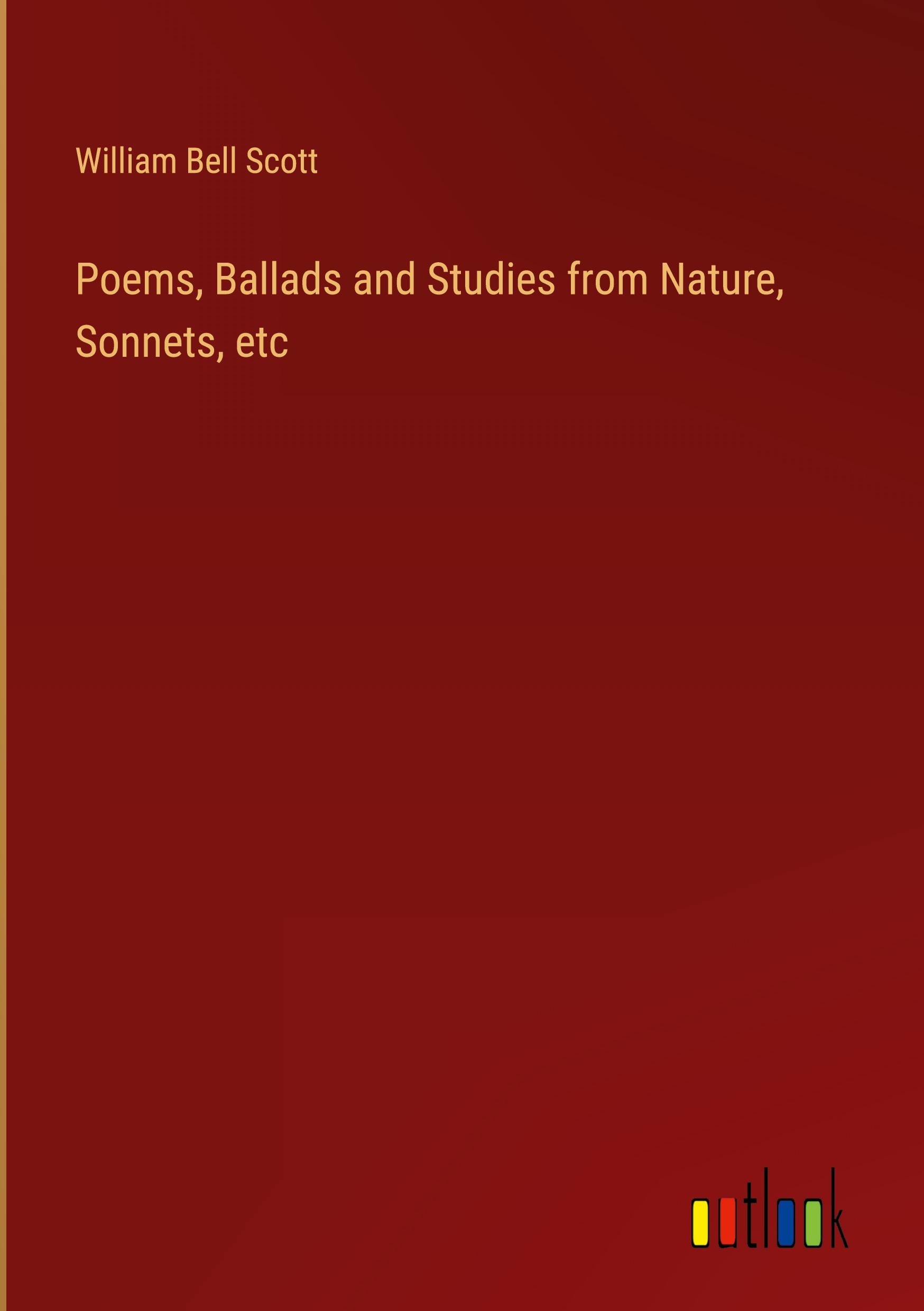 Poems, Ballads and Studies from Nature, Sonnets, etc