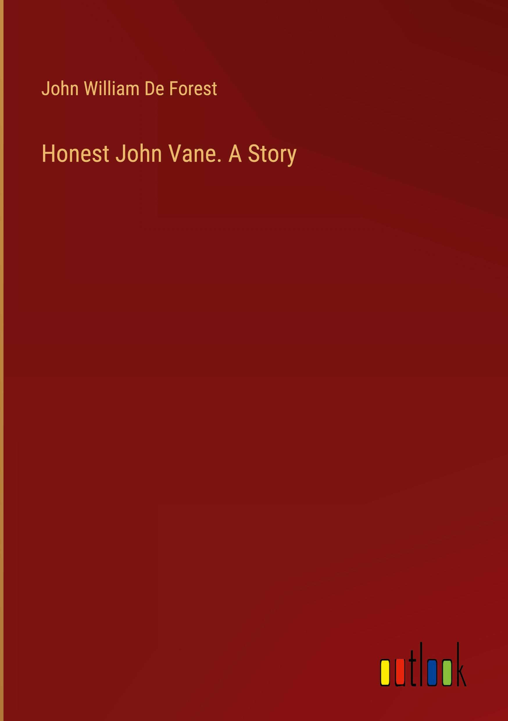 Honest John Vane. A Story