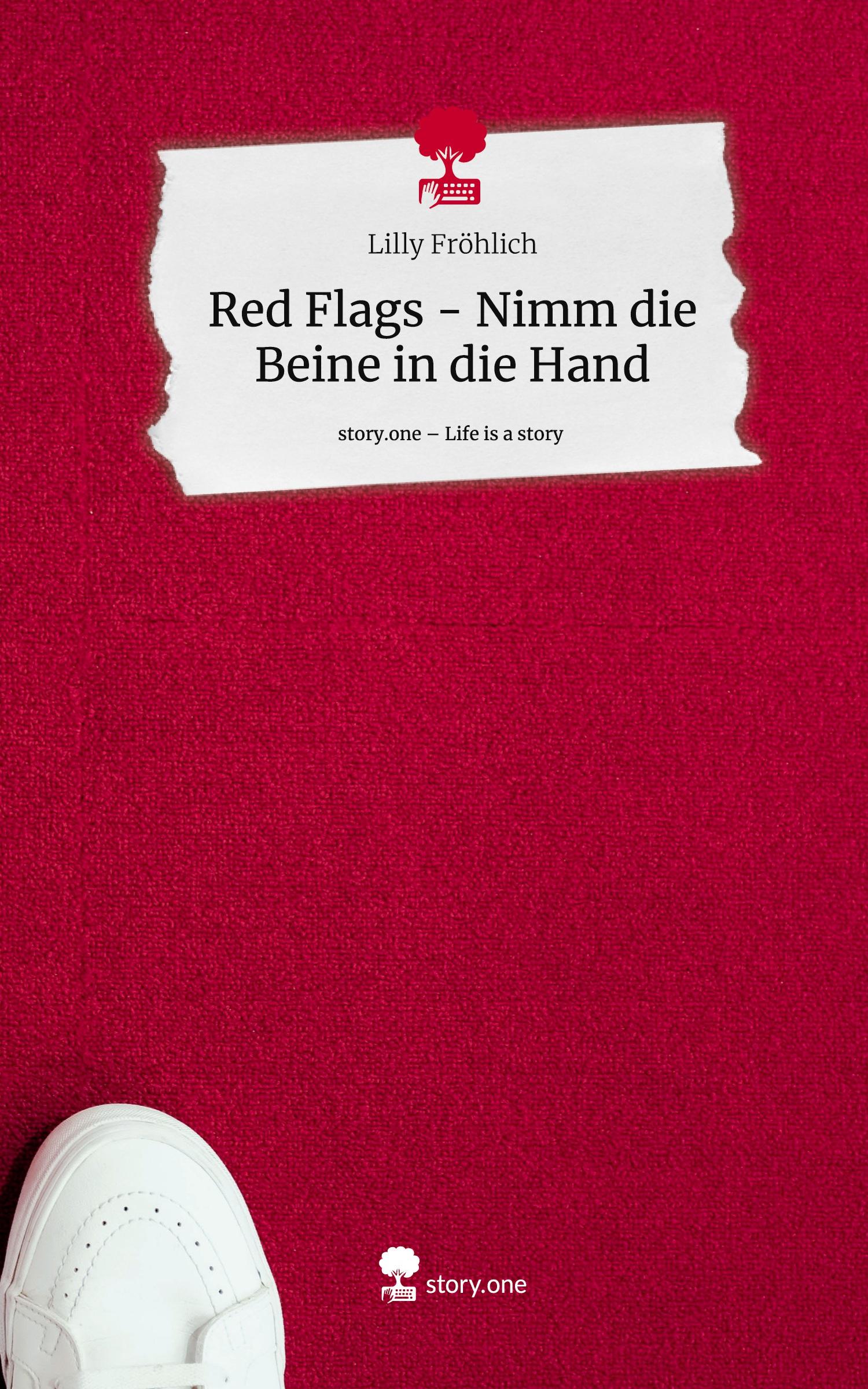 Red Flags - Nimm die Beine in die Hand. Life is a Story - story.one