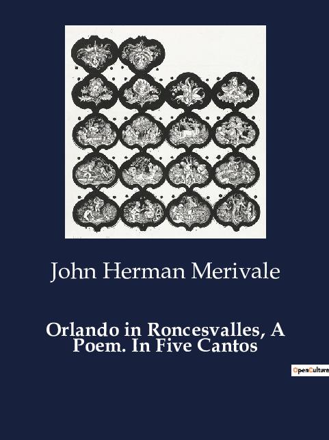 Orlando in Roncesvalles, A Poem. In Five Cantos