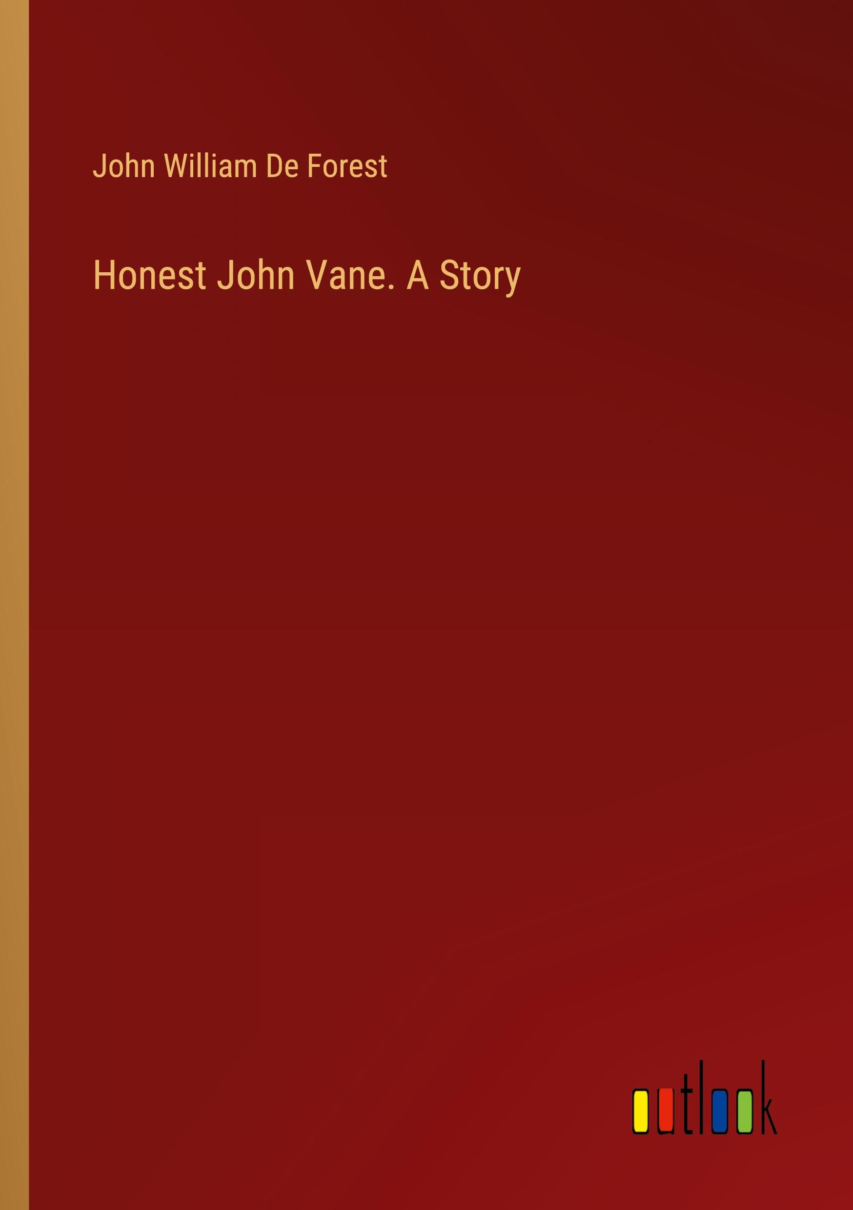 Honest John Vane. A Story