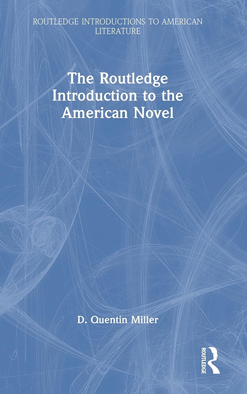 The Routledge Introduction to the American Novel